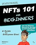 NFTs 101 For Beginners: Learn, collect, invest, and stake NFTs. (English Edition)